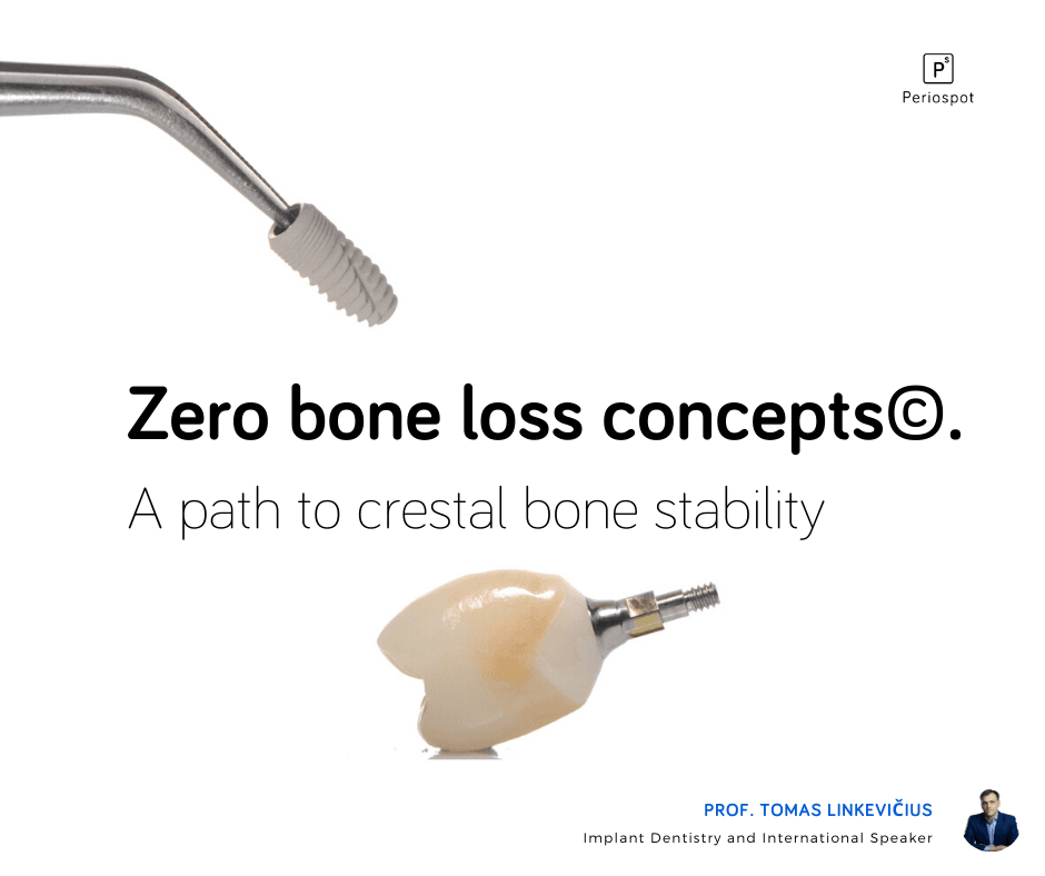 Zero bone loss concepts by prof. Tomas Linkevičius. A path to crestal bone stability