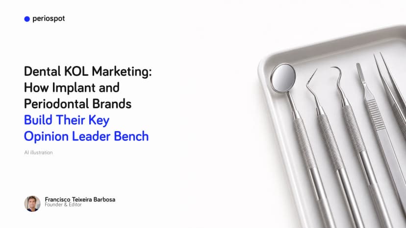 Dental KOL Marketing: How Implant and Periodontal Brands Build Their Key Opinion Leader Bench