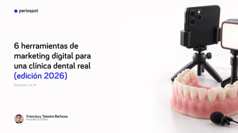 6 herramientas de marketing digital para una clínica dental real (edición 2026)