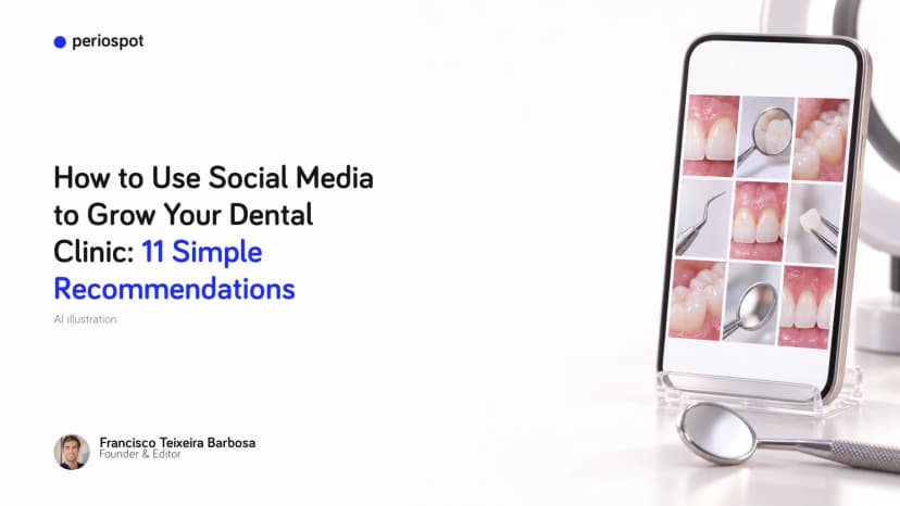 How to Use Social Media to Grow Your Dental Clinic: 11 Simple Recommendations (2026 Edition)