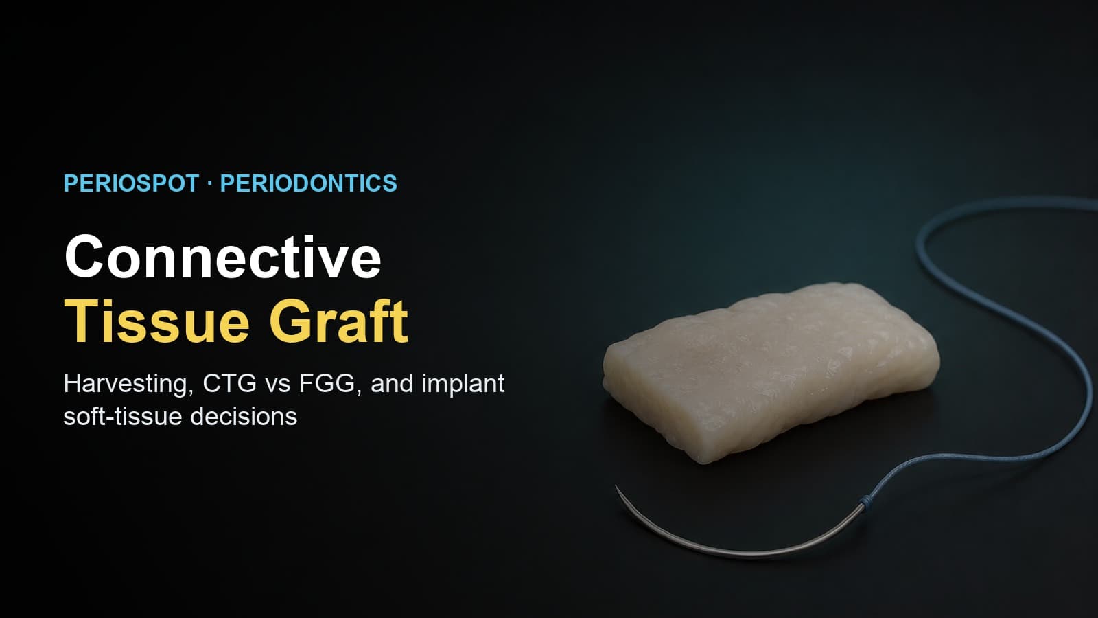 The Connective Tissue Graft: Harvesting Techniques, Indications, and CTG vs FGG