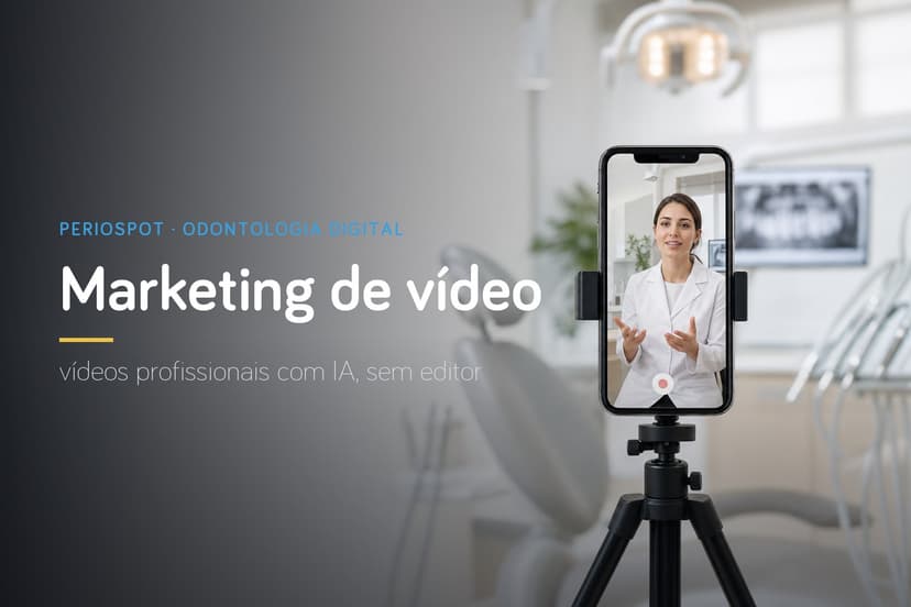 Marketing de Vídeo para Dentistas: Vídeos Profissionais com IA, Sem Editor