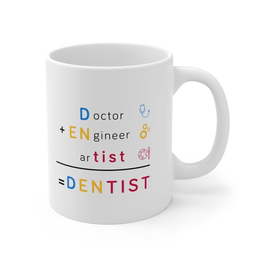Mug 11oz Doctor + Engineer + artist= Dentist in Color